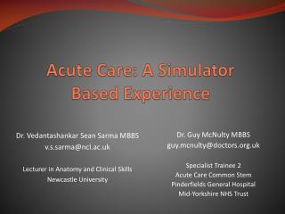 Acute Care: A Simulator Based Experience