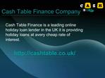 Cash Table Instant Holiday Loan