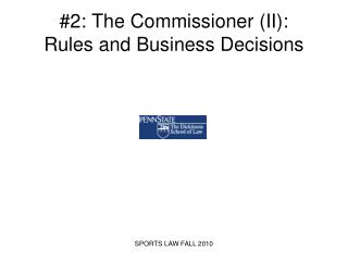 #2: The Commissioner (II): Rules and Business Decisions