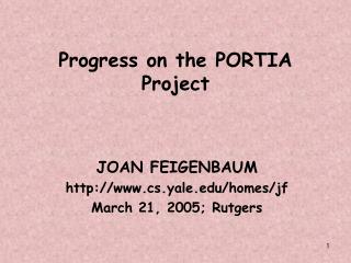 Progress on the PORTIA Project