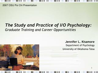 The Study and Practice of I/O Psychology: Graduate Training and Career Opportunities