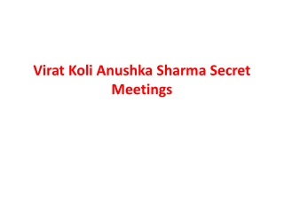 Virat Koli Anushka Sharma Secret Meetings