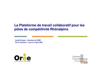 La Plateforme de travail collaboratif pour les pôles de compétitivité Rhônalpins