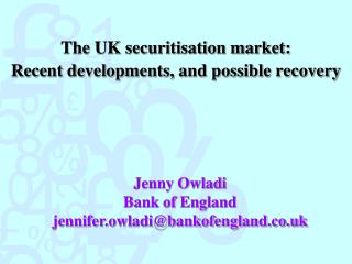 The UK securitisation market: Recent developments, and possible recovery