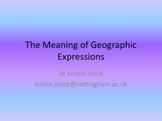 The Meaning of Geographic Expressions