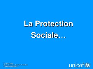 La Protection Sociale…
