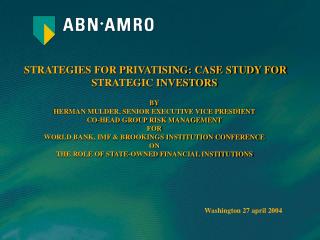 STRATEGIES FOR PRIVATISING: CASE STUDY FOR STRATEGIC INVESTORS BY HERMAN MULDER, SENIOR EXECUTIVE VICE PRESDIENT CO-HEAD