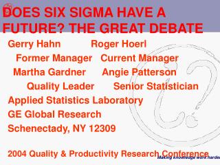 DOES SIX SIGMA HAVE A FUTURE? THE GREAT DEBATE