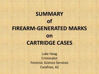 SUMMARY of FIREARM-GENERATED MARKS on CARTRIDGE CASES