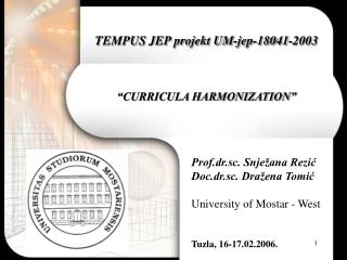 TEMPUS JEP projekt UM-jep-18041-2003 “CURRICULA HARMONIZATION”