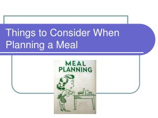Things to Consider When Planning a Meal