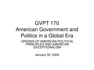 GVPT 170 American Government and Politics in a Global Era