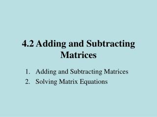 4.2 Adding and Subtracting Matrices