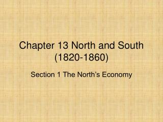 Chapter 13 North and South (1820-1860)