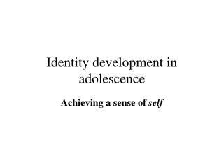Identity development in adolescence