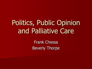 Politics, Public Opinion and Palliative Care