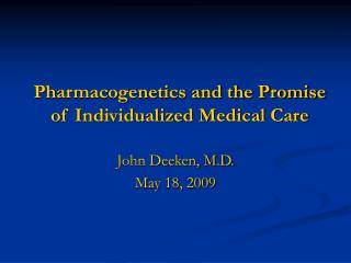 Pharmacogenetics and the Promise of Individualized Medical Care