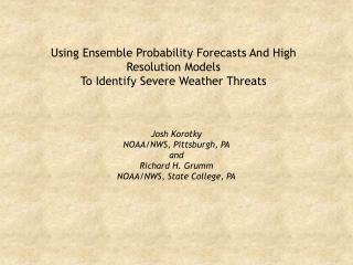 Using Ensemble Probability Forecasts And High Resolution Models To Identify Severe Weather Threats