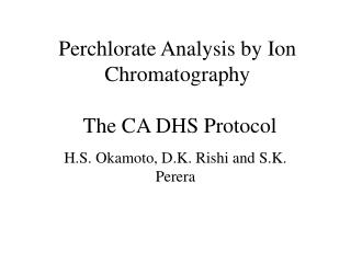 Perchlorate Analysis by Ion Chromatography The CA DHS Protocol