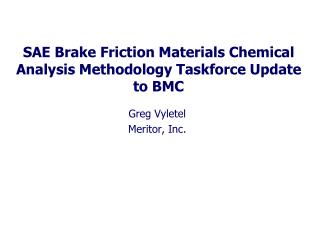 SAE Brake Friction Materials Chemical Analysis Methodology Taskforce Update to BMC