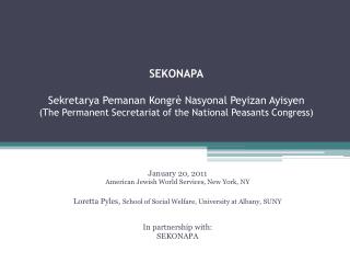 SEKONAPA Sekretarya Pemanan Kongrè Nasyonal Peyizan Ayisyen (The Permanent Secretariat of the National Peasants Congres