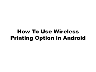 How To Use Wireless Printing Option in Android