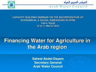 CAPACITY BUILDING SEMINAR ON THE INCORPORATION OF ECONOMICAL &amp; SOCIAL DIMENSIONS IN IWRM Cairo, Egypt 10 to 11 Marc