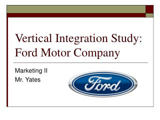 Vertical Integration Study: Ford Motor Company