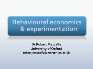 Behavioural economics &amp; experimentation