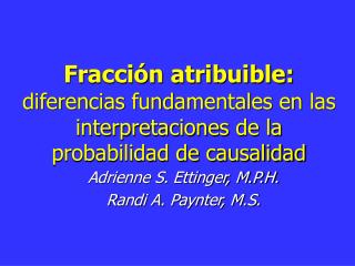 Fracción atribuible: diferencias fundamentales en las interpretaciones de la probabilidad de causalidad