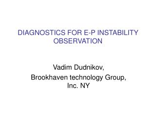 DIAGNOSTICS FOR E-P INSTABILITY OBSERVATION