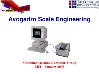 Molecular Machine (Jacobson) Group MIT – January 2005