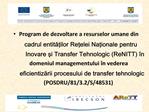 Program de dezvoltare a resurselor umane din cadrul entitatilor Retelei Nationale pentru Inovare si Transfer Tehnologic
