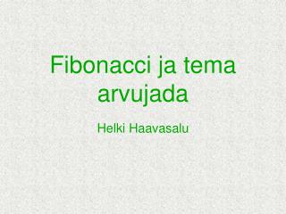 Fibonacci ja tema arvujada Helki Haavasalu