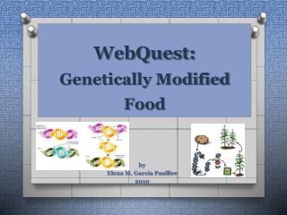 WebQuest: Genetically Modified Food