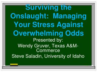 Surviving the Onslaught: Managing Your Stress Against Overwhelming Odds