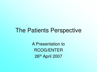 The Patients Perspective