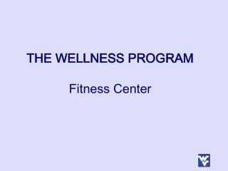 THE WELLNESS PROGRAM Fitness Center