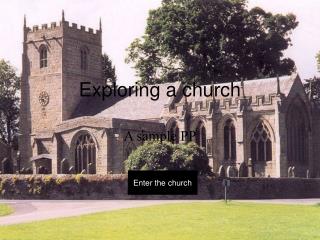 Exploring a church