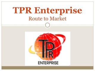 TPR Enterprise Ltd - Route to Market