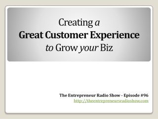 Creating a Great Customer Experience to Grow your Biz