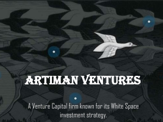 Artiman Ventures-Venture Capital for its investment strategy