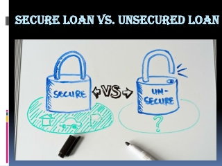 Secured Loan vs. Unsecured Loan