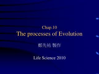 Chap.10 The processes of Evolution