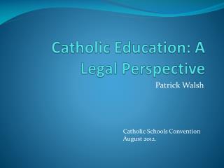 Catholic Education: A Legal Perspective