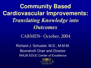 Community Based Cardiovascular Improvements: Translating Knowledge into Outcomes CARMEN– October, 2004