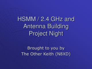 HSMM / 2.4 GHz and Antenna Building Project Night
