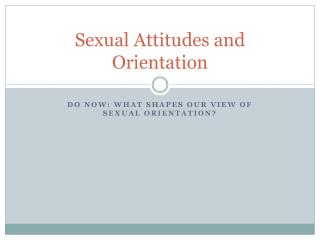 Sexual Attitudes and Orientation