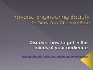 Reverse Engineering to Grow Your Customer Base
