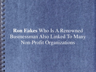 Ron Eakes Is Also Linked To Many Non-Profit Organizations